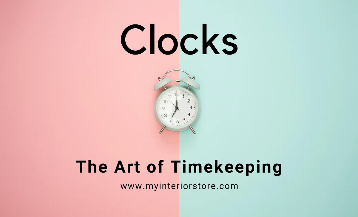 Clocks: The Art of Timekeeping