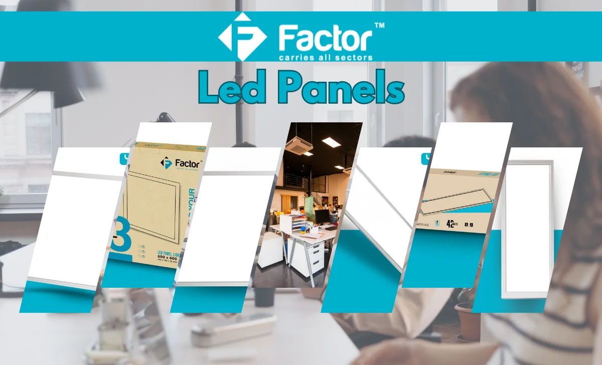 Factor LED Panel Lights: Features and Advantages