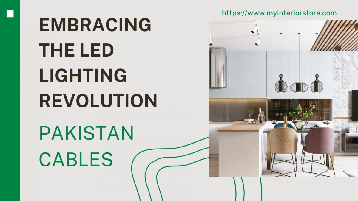 Pakistan Cables: Embracing the LED Lighting Revolution